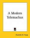 A Modern Telemachus - Charlotte Mary Yonge