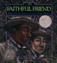 The Faithful Friend The - Robert D. San Souci, Brian Pinkney