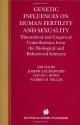 Genetic Influences on Human Fertility and Sexuality - Theoretical and Empirical Contributions from the Biological and Behavioral Sciences - Joseph Lee Rodgers, David C. Rowe, Warren B. Miller