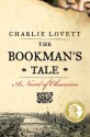 The Bookman's Tale: a novel of obsession - Charlie Lovett