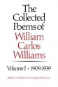 The Collected Poems of William Carlos Williams: 1909-1939 - William Carlos Williams, Christopher MacGowan