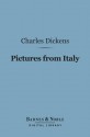 Pictures from Italy (Barnes & Noble Digital Library) - Charles Dickens