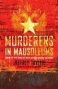 Murderers in Mausoleums: Riding the Back Roads of Empire Between Moscow and Beijing - Jeffrey Tayler