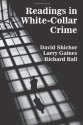 Readings in White-Collar Crime - David Shichor, Larry K. Gaines, Richard Ball