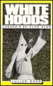 White Hoods: The Ku Klux Clan in Canada - Julian Sher