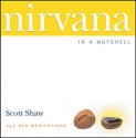 Nirvana in a Nutshell: 157 Zen Meditations - Scott Shaw