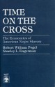 Time on the Cross: The Economics of American Negro Slavery - Robert William Fogel, Stanley L. Engerman