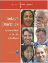 Today's Disciples: The Essential Role of the Laity in the Church--Workbook - Mark P. Shea, Diane Eriksen, Paco Gavrilides