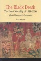 The Black Death: The Great Mortality of 1348-1350: A Brief History with Documents - John Aberth