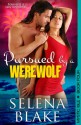 Pursued by a Werewolf - Selena Blake