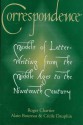 Correspondence: Models of Letter-Writing from the Middle Ages to the Nineteenth Century - Roger Chartier, Alain Boureau