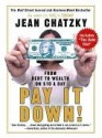 Pay It Down!: From Debt to Wealth on $10 a Day - Jean Chatzky