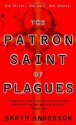 The Patron Saint of Plagues - Barth Anderson