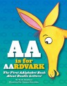 AA is for Aardvark: The First AAlphabet Book About Double Letters! - Mark Shulman, Tamara Petrosino