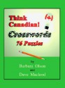 Think Canadian! Crosswords: 76 Puzzles - Barbara Olson, Dave Macleod