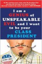 I Am a Genius of Unspeakable Evil and I Want to Be Your Class President - Josh Lieb