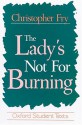 The Lady's Not for Burning - Christopher Fry