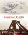 American Stories: A History Of The United States, Volume 1 (2nd Edition) - Ariela Julie Gross, T.H. Breen, R. Hal Williams, Ariela J. Gross