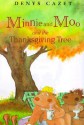 Minnie and Moo and the Thanksgiving Tree - Denys Cazet