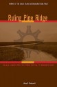 Ruling Pine Ridge: Oglala Lakota Politics from the IRA to Wounded Knee - Akim D. Reinhardt, Clara Sue Kidwell