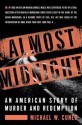 Almost Midnight: An American Story of Murder and Redemption - Michael W. Cuneo