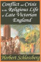 Conflict and Crisis in the Religious Life of Late Victorian England - Herbert Schlossberg