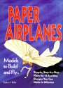 Paper Airplanes: Models to Build and Fly - Emery J. Kelly, Darren Erickson, Richard Trombley