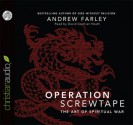 Operation Screwtape: The Art of Spiritual War - Andrew Farley