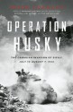 Operation Husky: The Canadian Invasion of Sicily, July 10�August 7, 1943 - Mark Zuehlke