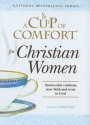 A Cup of Comfort for Christian Women: Stories That Celebrate Your Faith and Trust in God - Colleen Sell