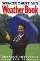 Spencer Christian's Weather Book - Spencer Christian, Tom Biracree