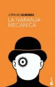 La naranja mecánica - Anthony Burgess