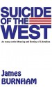 Suicide of the West: An Essay on the Meaning and Destiny of Liberalism (Audio) - James Burnham