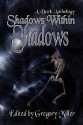 Shadows Within Shadows - Gregory Miller, Emma Ennis