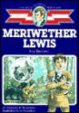 Meriwether Lewis: Boy Explorer (Childhood of Famous Americans (Sagebrush)) - Charlotta M. Bebenroth