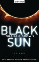 Black Sun: Thriller (German Edition) - Graham Brown, Fred Kinzel