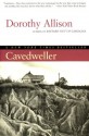 Cavedweller: A Novel - Dorothy Allison