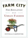 Farm City: The Education of an Urban Farmer (MP3 Book) - Novella Carpenter, Karen White