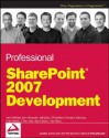 Professional SharePoint 2007 Development - John Holliday, John H. Alexander, Jeff Julian, Eli Robillard, Brendon Schwartz, Matt Ranlett, J. Dan Attis, Adam Buenz, Thomas Rizzo