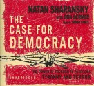 The Case for Democracy: Library Edition - Natan Sharansky, Simon Vance