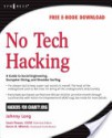 No Tech Hacking: A Guide to Social Engineering, Dumpster Diving, and Shoulder Surfing - Johnny Long