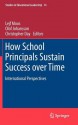 How School Principals Sustain Success Over Time: International Perspectives - Lejf Moos, Olof Johansson, Christopher Day