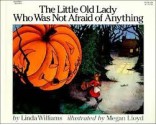 The Little Old Lady Who Was Not Afraid of Anything - Linda D. Williams