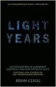 Light Years: An Exploration of Mankind's Enduring Fascination with Light - Brian Clegg