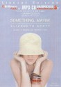 Something, Maybe (MP3-CD) - Elizabeth Scott, Ellen Grafton