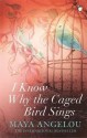 I Know Why the Caged Bird Sings - Maya Angelou