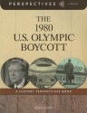 The 1980 U.S. Olympic Boycott: A History Perspectives Book - Martin Gitlin