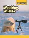 Watching Wildlife (Do Iy Yourself) - Carol Ballard, Buffy Silverman, Rachel Lynette