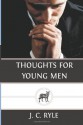 Thoughts for Young Men - J.C. Ryle