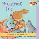 Breakfast Time! - Harriet Ziefert, Lisa Campbell Ernst